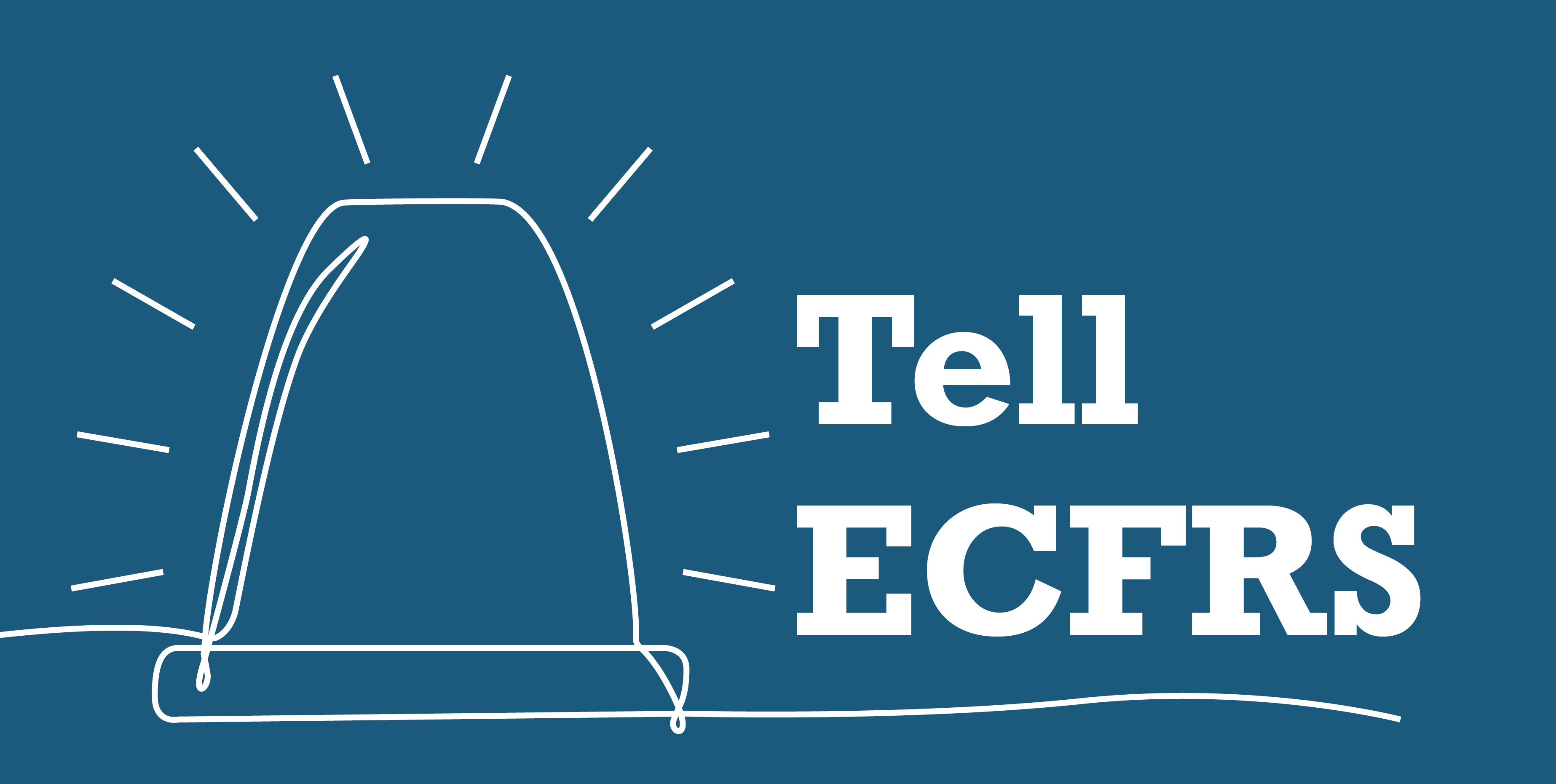 An illustration of a light with the text "Tell ECFRS"